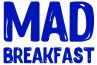 Mad Breakfast